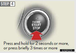 To stop the engine, press and hold the “ENGINE START STOP” switch for 2 consecutive