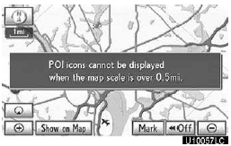 This message appears when the system is in the POI mode and the map scale is
