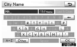 To search for an address or a name, touch “OK”. Matching items from the