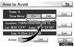 To show the name, touch “On” on the “Area to Avoid” screen. To not show it,